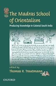 The Madras School of Orientalism by Thomas Trautmann