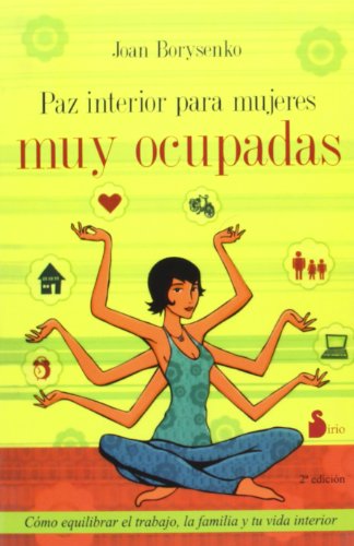 Paz Interior Para Mujeres Muy Ocupadas by Joan Borysenko