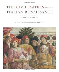 The Civilization of the Italian Renaissance: A Sourcebook, Second Edition