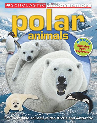 Scholastic Discover More: Polar Animals by Susan Hayes