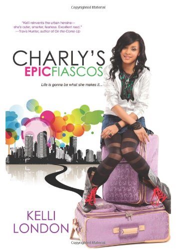 Charly's Epic Fiascos by Kelli London
