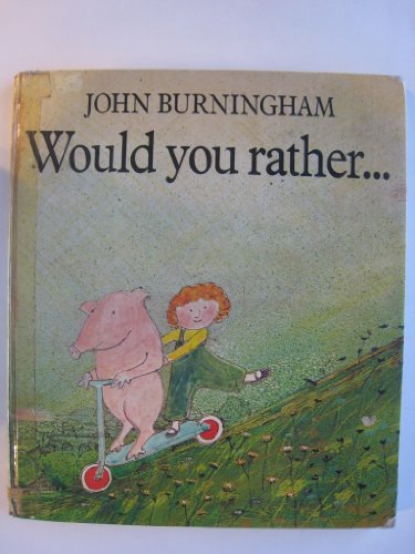 Would You Rather... by John Burningham