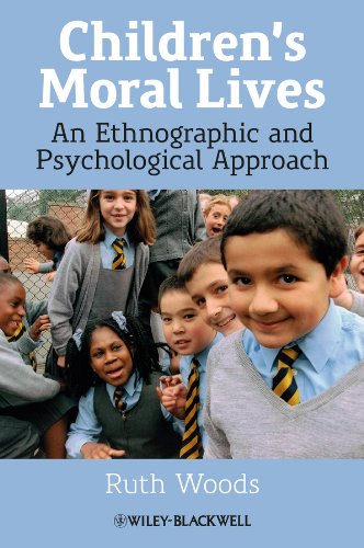 Children's Moral Lives: An Ethnographic and Psychological Approach by Ruth Woods