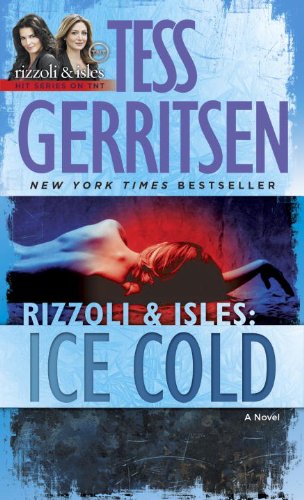 Ice Cold: A Rizzoli &amp; Isles Novel by Tess Gerritsen
