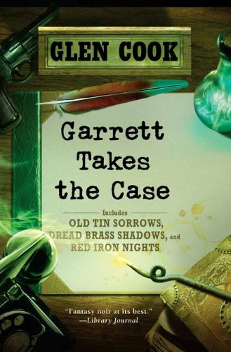 Garrett Takes the Case (Garrett, P. I.) by Glen Cook