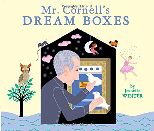 Mr. Cornell's Dream Boxes by Jeanette Winter