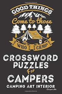 Crossword Puzzles for Campers: Camping Themed Art Interior. Fun, Easy to Hard Words. Brown Tent Campsite Sketch (Camping CWJN4)