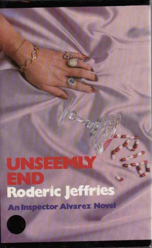 Unseemly end: An Inspector Alvarez novel by Roderic Jeffries