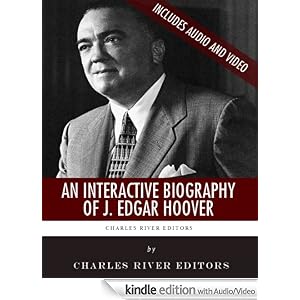 An Interactive Biography of J. Edgar Hoover Charles River Editors