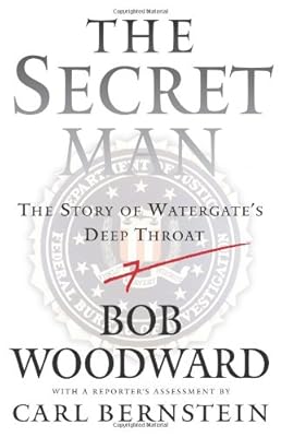 The Secret Man: The Story of Watergate's Deep Throat