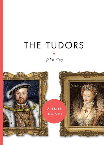 The Tudors (A Brief Insight) by John Guy