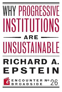 Why Progressive Institutions are Unsustainable (Encounter Broadside)