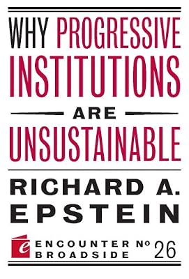 Why Progressive Institutions are Unsustainable (Encounter Broadside)