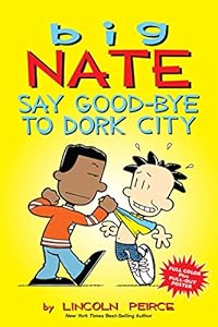 Big Nate Say Good-bye to Dork City.