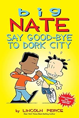 Big Nate Say Good-bye to Dork City.