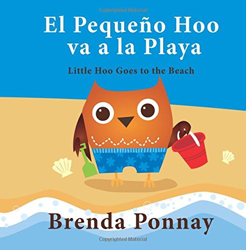 El Pequeno Hoo va a la Playa/ Little Hoo goes to the Beach by Brenda Ponnay
