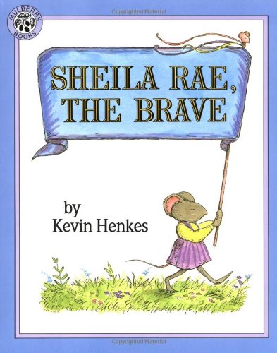 Sheila Rae, the Brave by Kevin Henkes