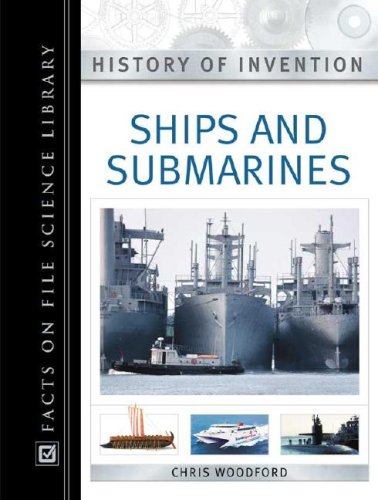 Ships and Submarines (History of Invention) by Chris Woodford