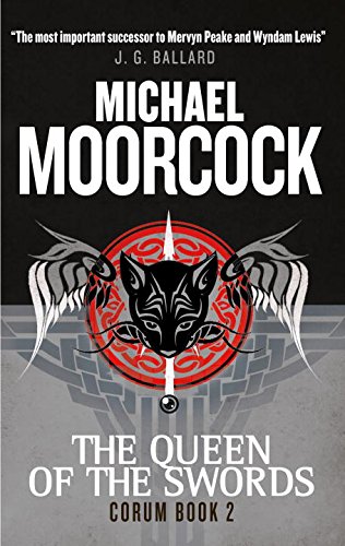 Corum - The Queen of The Swords: The Eternal Champion by Michael Moorcock