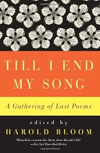 Till I End My Song: A Gathering of Last Poems