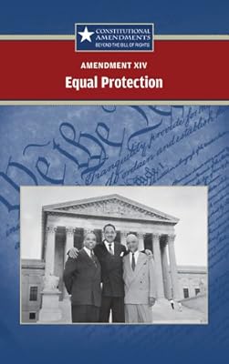 Amendment XIV: Equal Protection (Constitutional Amendments)