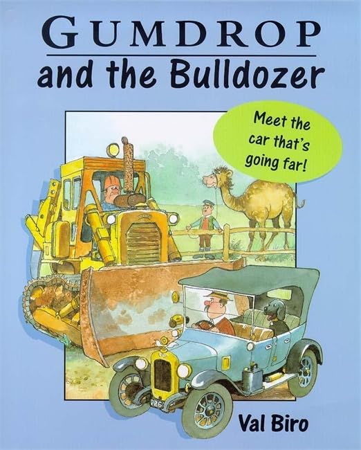 Gumdrop and the Bulldozer by Val Biro
