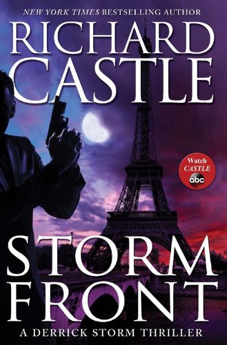 Storm Front: A Derrick Storm Thriller by Richard Castle
