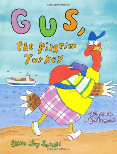 Gus, the Pilgrim Turkey by Teresa Bateman