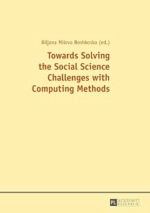 Towards Solving the Social Science Challenges with Computing Methods by Biljana Mileva Boshkoska