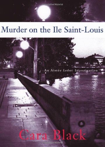 Murder on the Ile Saint-Louis (Aimee Leduc Investigations, No. 7) by Cara Black