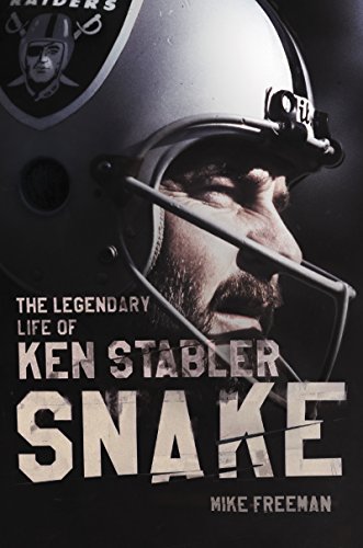 Snake: The Legendary Life of Ken Stabler by Michael Freeman