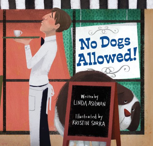 No Dogs Allowed! by Linda Ashman