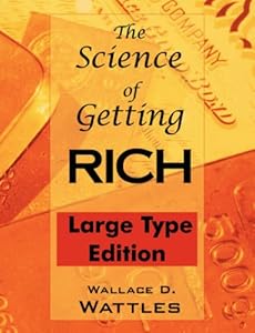 The Science of Getting Rich: Large Type Edition, Optimized for Low Vision Reading by Wallace D. Wattles
