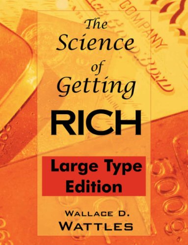 The Science of Getting Rich: Large Type Edition, Optimized for Low Vision Reading by Wallace D. Wattles