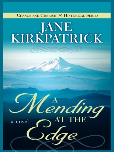 A Mending at the Edge by Jane Kirkpatrick