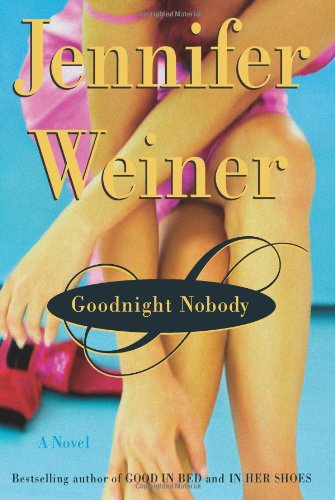 Goodnight Nobody: A Novel by Jennifer Weiner