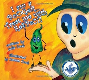 I Am a Booger... Treat Me With Respect!