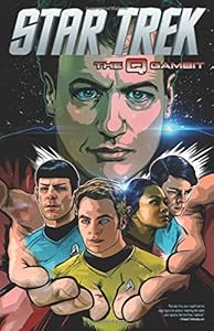 Star Trek Volume 9: The Q Gambit by Tony Shasteen