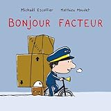 Bonjour facteur par Escoffier