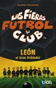 Leon el gran driblador. Las fieras del futbol 1