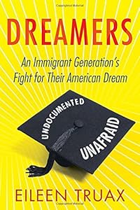 Dreamers: An Immigrant Generation's Fight for Their American Dream