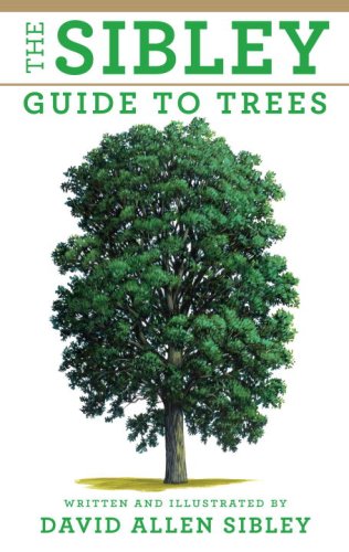 The Sibley Guide to Trees by David Allen Sibley