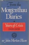 From the Morgenthau Diaries: Years of Crisis 1928-1938