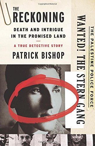 The Reckoning: Death and Intrigue in the Promised Land--a True Detective Story by Patrick Bishop