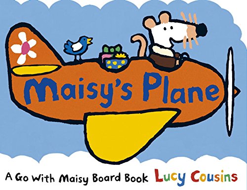 Maisy's Plane by Lucy Cousins 
			
			
		
		
		
       	 
       		
       			(Author, Illustrator)