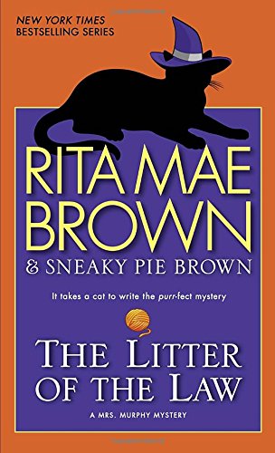 The Litter of the Law: A Mrs. Murphy Mystery by Rita Mae Brown