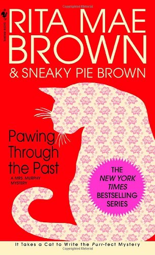 Pawing Through the Past: A Mrs. Murphy Mystery by Rita Mae Brown