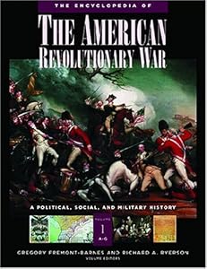 The Encyclopedia of the American Revolutionary War: A Political, Social, and Military History (5-Volume Set)