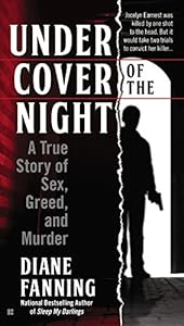 Under Cover of the Night: A True Story of Sex, Greed and Murder