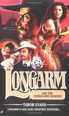 Longarm 316: Longarm and the Unwelcome Woolies